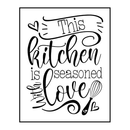 This Kitchen Is Seasoned with Love - Motivational calligraphy, good for home decor, poster, card, label, mug and gift design.のイラスト素材