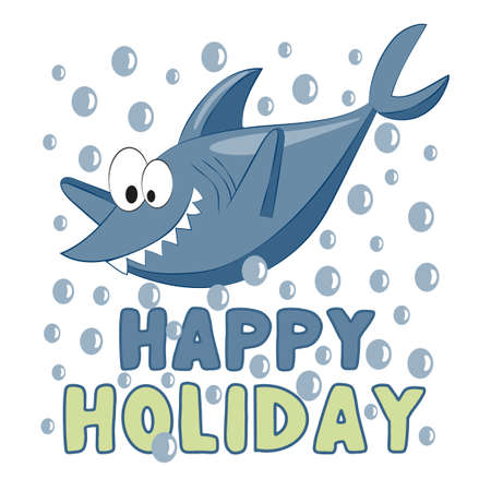 Happy Holiday - funny shark with bubbles. Good for textile print, baby clothes, poster, card, label, travel set and other gifts design.のイラスト素材
