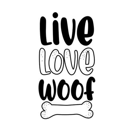 Live Love Woof - funny pets saying with bone. Good for poster, banner, textile print, and gift design.のイラスト素材