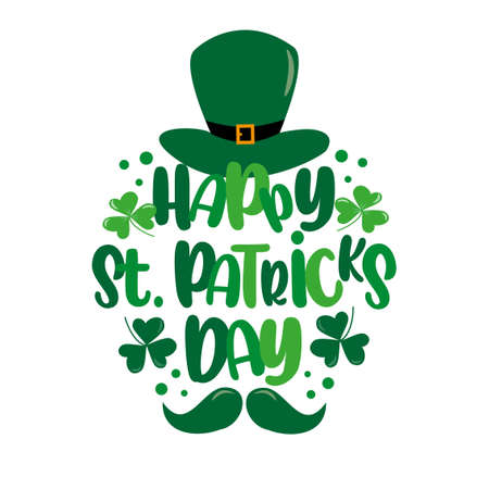 Happy Saint Patrick's Day - Hand drawn lettering text, with hat and mustache, clover leaf. Good for greeting card, poster, banner, label, textile print.のイラスト素材