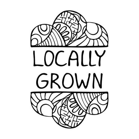 Sign - locally grown. Symbolic Doodle at the top and bottom of the slogan. Small business support. Suitable for packaging, web designs, advertising products, label, Internet advertising.のイラスト素材