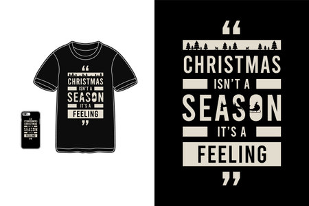Christmas itn't a season it's a feeling ,t-shirt merchandise mockup typographyのイラスト素材
