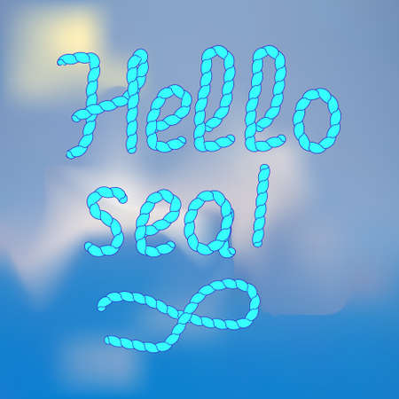 Hello sea. The handwriting of the inscription.Designed in the form of a rope. Phrase. Vector illustration. Calligraphy. Nautical background.のイラスト素材
