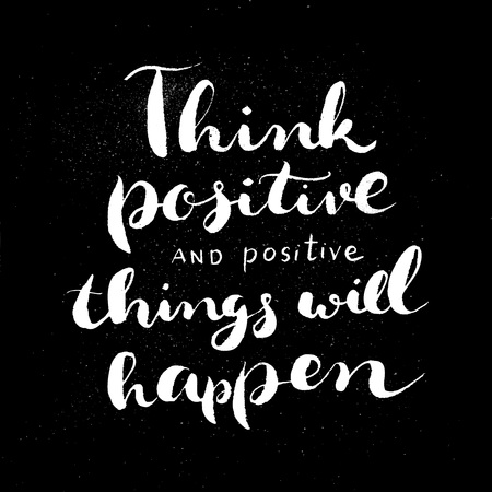 Handdrawn lettering of a phrase Think positive and positive things will happen. Unique typography poster or apparel design. Vector art isolated on background. Inspirational quoteのイラスト素材