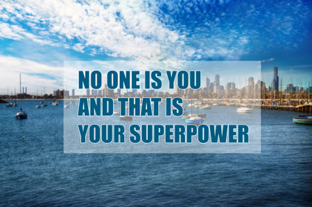 No one is you and that is your superpowerの写真素材
