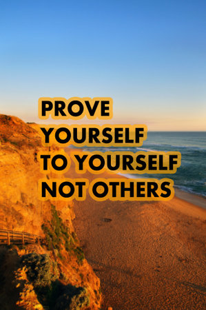 Prove yourself to yourself not othersの写真素材