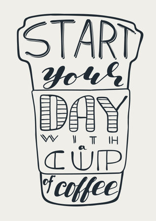 Start your day with a cup of coffee. Hand drawn unique lettering with scripts and silhouette of a coffee cup. Use it for posters, prints or postcards.のイラスト素材
