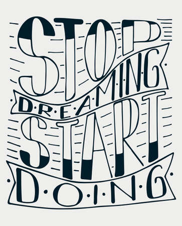 Stop dreaming start doing. Handwriting lettering. Can be used as motivation poster, print or greeting cards, postcard.のイラスト素材