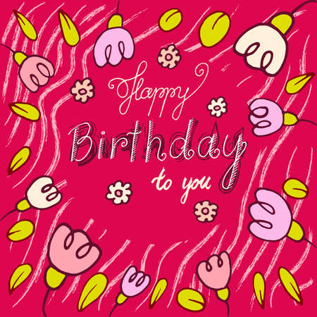 Happy Birthday To You Hand-Lettering. Happy birthday greeting card with flowers.のイラスト素材