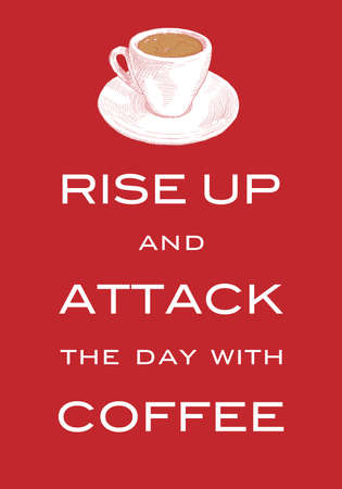 Card Motto "Rise up and attack the day with coffee". Inspiring print slogan for t-shirt. Hand drawn cup of coffee. Red background.のイラスト素材