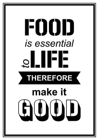 Food is essential to life therefore make it good - Quote Typographical Background. のイラスト素材