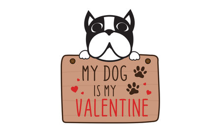 My Dog is my Valentine isolated on white background. Dog Boston terrier Lover Handwriting design. For t shirt, greeting card or poster design Background Vector Illustration.のイラスト素材