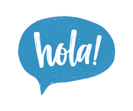 Hola Spanish greeting handwritten with white calligraphic cursive font inside blue speech bubble or balloon. Creative hand lettering. Modern vector illustration for t-shirt, tee or sweatshirt print.のイラスト素材