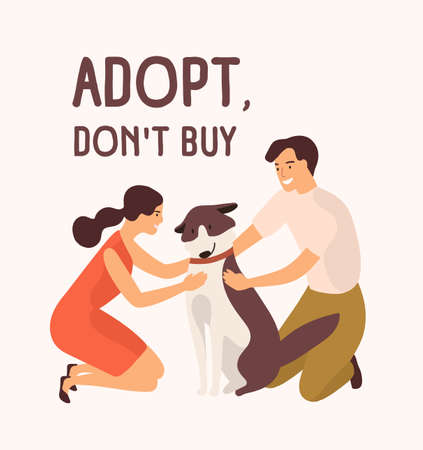 Pair of happy man and woman embracing cute dog and Adopt Dont Buy message. Adoption of stray and homeless animals from shelter, pound, rehabilitation center. Flat cartoon vector illustration.のイラスト素材