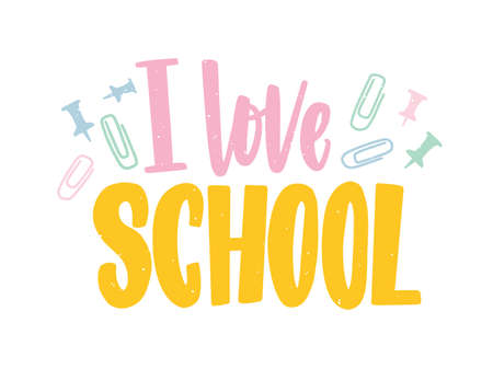 I Love School phrase written with colorful calligraphic font and decorated by paper clips and push pins scattered around. Elegant lettering isolated on white background. Flat vector illustrationのイラスト素材