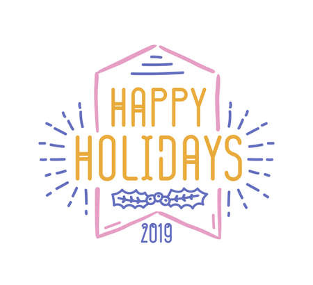 Happy Holidays inscription written with decorative calligraphic font. Handwritten festive wish or lettering decorated with ribbon and holly leaves. Creative vector illustration for postcardのイラスト素材