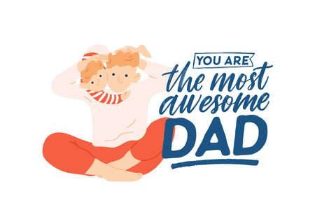 Postcard template with smiling father and little boy having fun together and You Are The Most Awesome Dad lettering. Parenting and fatherhood. Flat cartoon vector illustration for Father's dayのイラスト素材