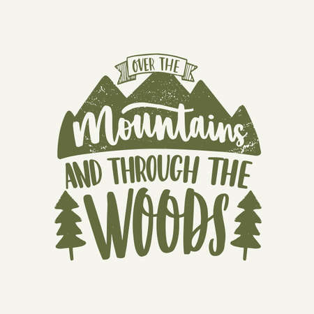 Over The Mountains And Through The Woods inspirational slogan or phrase written with calligraphic script and decorated by mountains and trees. Stylish modern lettering. Monochrome vector illustrationのイラスト素材