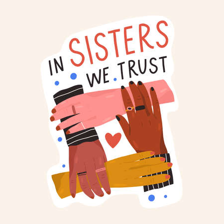 Composition of multinational female holding hands with inscription In sisters we trust vector flat illustration. Movement of diverse woman with motivational phrase isolated. Support and feminismのイラスト素材