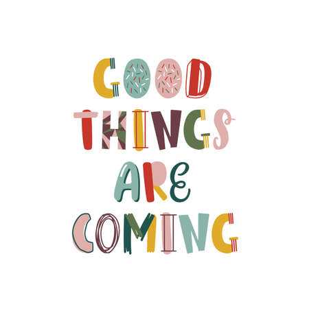 Good things are coming hand drawn lettering. Positive thinking phrase isolated on white. Optimistic postcard greeting card decorative typography. Inspirational lifestyle motto quote vector illustrationのイラスト素材