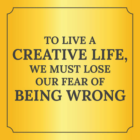 Motivational quote. To live a creative life, we must lose our fear of being wrong. On yellow background.のイラスト素材