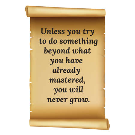 Wize qoute.Unless you try
 to do something
 beyond what 
you have 
already 
mastered,
 you will
 never grow.Simple disign.のイラスト素材