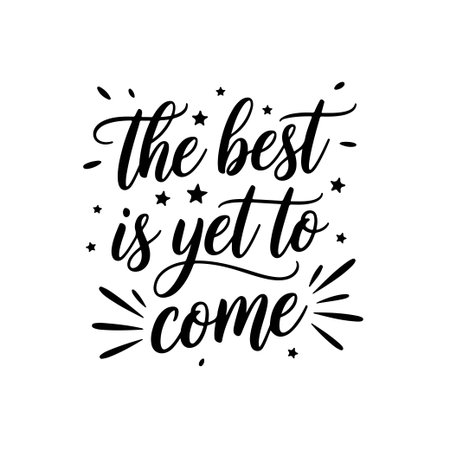 The best is yet to come. Vector Design Isolated on White Backgroundのイラスト素材