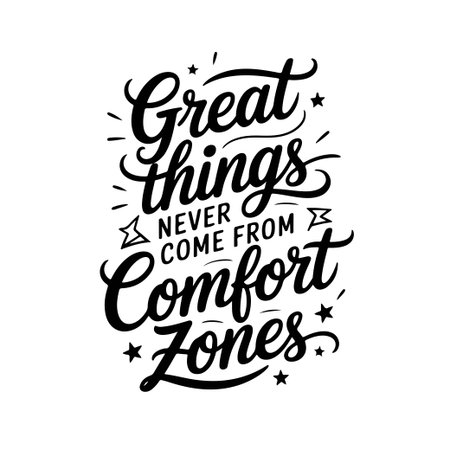 Great Things Never Come From Comfort Zones. Vector Design Isolated on White Backgroundのイラスト素材