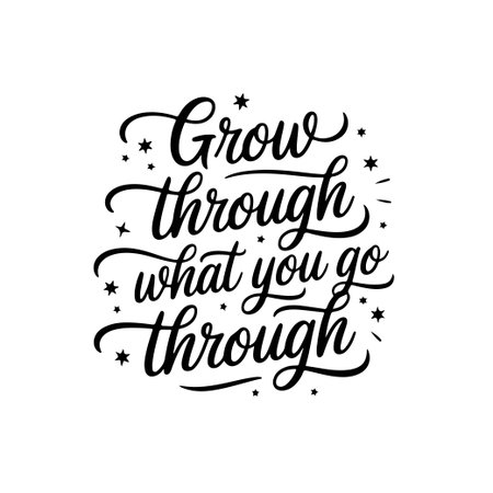 Grow through what you go through. Vector Design Isolated on White Backgroundのイラスト素材