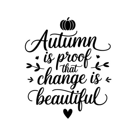 Autumn is Proof That Change is Beautiful. Fall Vector Design Isolated on White Backgroundのイラスト素材
