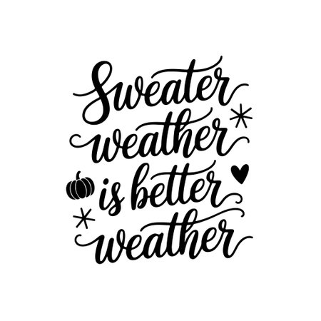 Sweater Weather is Better Weather. Fall Vector Design Isolated on White Backgroundのイラスト素材