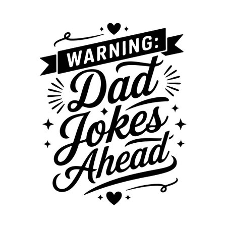 Warning: Dad Jokes Ahead. Dad Life Quote Vector Design Isolated on White Backgroundのイラスト素材