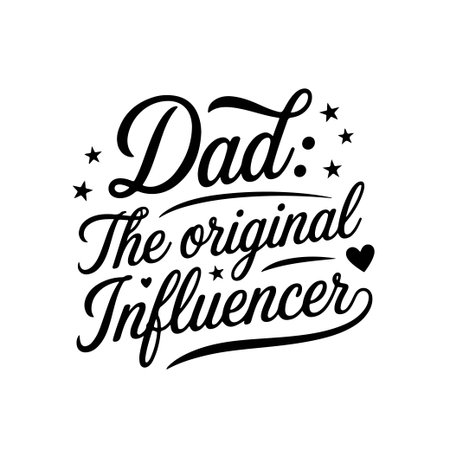 Dad: The Original Influencer. Dad Life Quote Vector Design Isolated on White Backgroundのイラスト素材