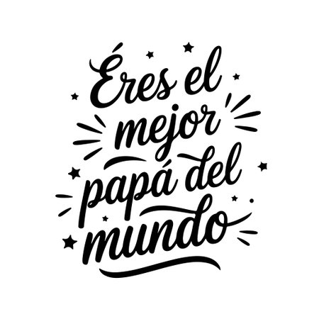 Eres El Mejor PapÃ¡ Del Mundo. Vector Design Isolated on White Backgroundのイラスト素材