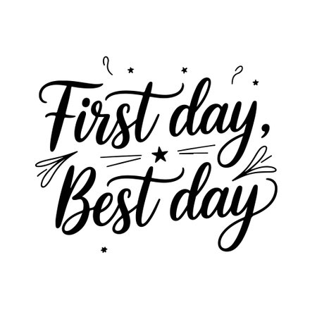 First Day, Best Day. Vector Design Isolated on White Backgroundのイラスト素材