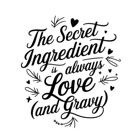 The Secret Ingredient is Always Love (and Gravy). Thanksgiving Quote Design Isolated on White Backgroundのイラスト素材