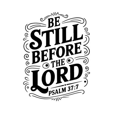 Be still before the Lord â Psalm 37:7. Vector Design Isolated on White Backgroundのイラスト素材