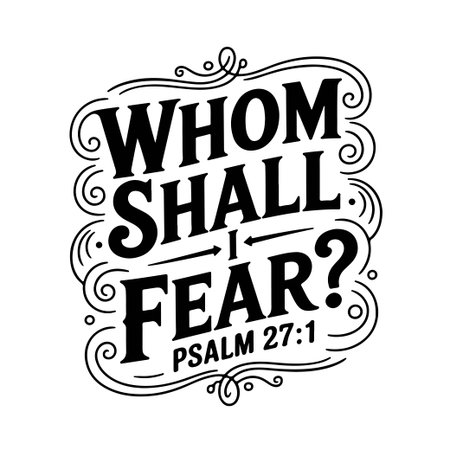Whom shall I fear? â Psalm 27:1. Vector Design Isolated on White Backgroundのイラスト素材
