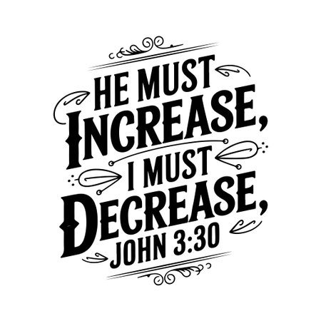 He must increase, I must decrease â John 3:30. Vector Design Isolated on White Backgroundのイラスト素材
