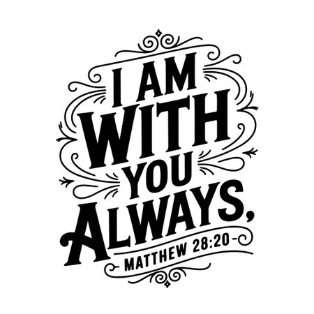 I am with you always â Matthew 28:20. Vector Design Isolated on White Backgroundのイラスト素材