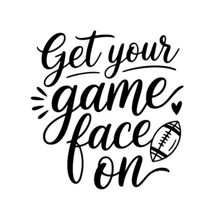 Get Your Game Face On. Football Quote Vector Design Isolated on White Backgroundのイラスト素材
