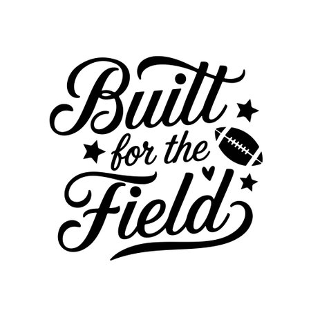 Built for the Field. Football Quote Vector Design Isolated on White Backgroundのイラスト素材