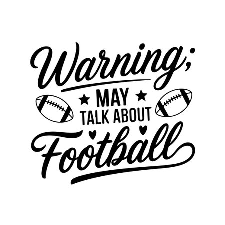 Warning: May Talk About Football. Football Quote Vector Design Isolated on White Backgroundのイラスト素材