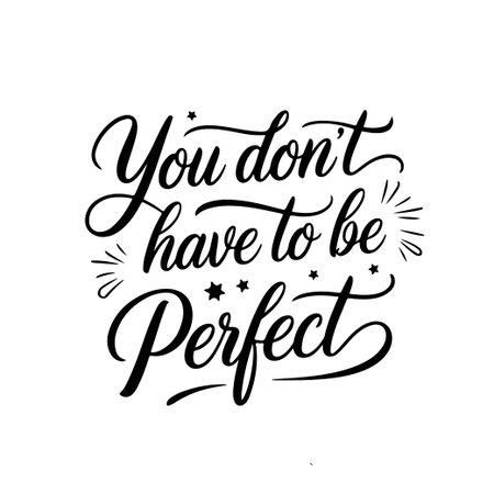 You don't have to be perfect. Vector Design Isolated on White Backgroundのイラスト素材
