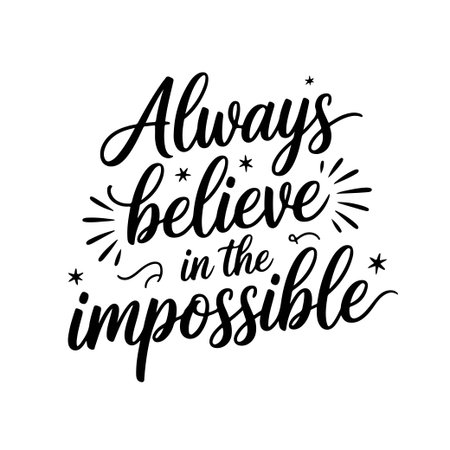 Always believe in the impossible. Vector Design Isolated on White Backgroundのイラスト素材