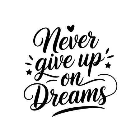Never Give Up On Dreams. Positive Quote Vector Design Isolated on White Backgroundのイラスト素材