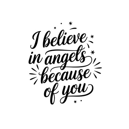 I believe in angels because of you. Vector Design Isolated on White Backgroundのイラスト素材