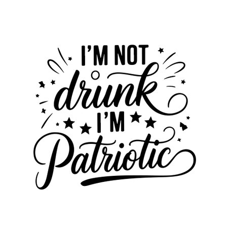 I'm Not Drunk I'm Patriotic. Vector Design Isolated on White Backgroundのイラスト素材