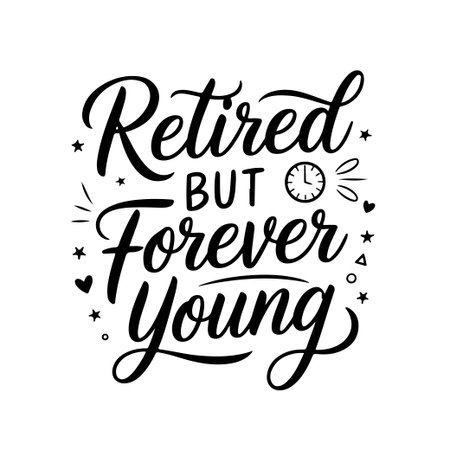 Retired but Forever Young. Retirement Quotes Vector Design Isolated on White Backgroundのイラスト素材