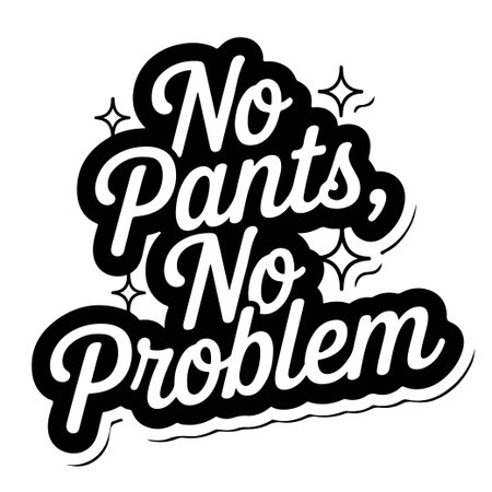 No Pants, No Problem. Vector Design Isolated on White Backgroundのイラスト素材
